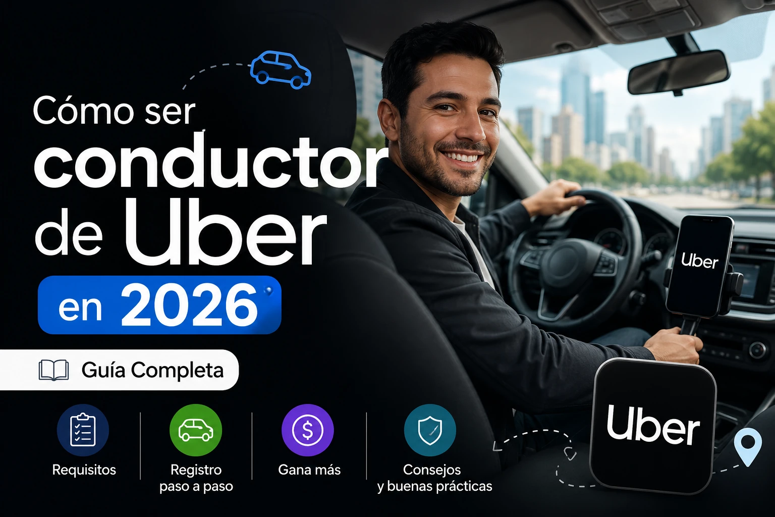 Cómo ser conductor de Uber en 2026: Guía Completa
